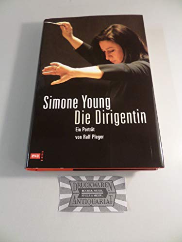 Simone Young: Die Dirigentin. Ein Portrait von Europäische Verlagsanstalt